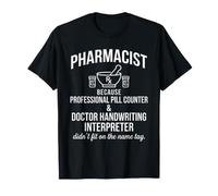 Farmacista Contatore Pillole & Medico Scrittura a Mano Interprete Maglietta