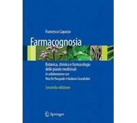 Farmacognosia. Botanica, chimica e farmacologia delle piante medicinali