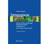 Farmacognosia. Botanica, chimica e farmacologia delle piante medicinali