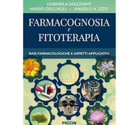 Farmacognosia e fitoterapia. Basi farmacologiche e aspetti applicativi