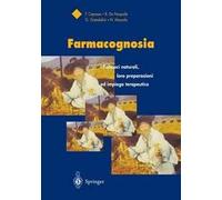 Farmacognosia: farmaci naturali, loro preparazioni ed impiego terapeutico