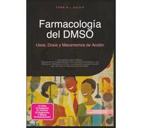 Farmacología del DMSO: Usos, Dosis y Mecanismos de Acción
