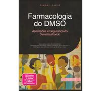 Farmacologia do DMSO: Aplicações e Segurança do Dimetilsulfóxido