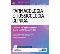 Farmacologia e tossicologia clinica. Concorso per le Specializzazioni di Area Sanitaria non medica. Con estensioni online. Con software di simulazione