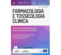 Farmacologia e tossicologia clinica. Concorso per le Specializzazioni di Area Sanitaria non medica. Con estensioni online. Con software di simulazione