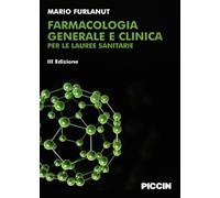 Farmacologia generale e clinica per le lauree sanitarie