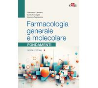 Farmacologia generale e molecolare. Fondamenti - Clementi Francesco, Fumag...