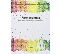 Farmacologia. Manuale di farmacologia per infermieri