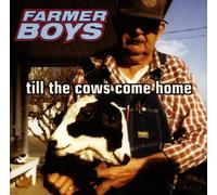 Farmer Boys - Till the Cows Come Home