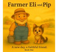 Farmer Eli, Pip, and the Turkeys: Book One