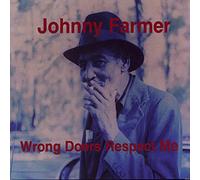 Farmer, Johnny - Wrong Does Respect Me