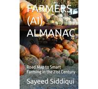 FARMERS (AI) ALMANAC: Road Map to Smart Farming in the 21st Century