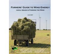 Farmers' Guide to Wind Energy: Legal Issues in Farming the Wind