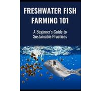 Farmer's Library Freshwater Fish Farming 101 (Tascabile)