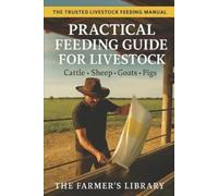 Farmer's Library Practical Feeding Guide for Livestock (Tascabile)