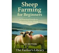 Farmer's Library Sheep Farming for Beginners (UK Edition) (Tascabile)
