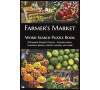 Farmers Market Word Search Puzzle Book: 55 Farmers Market Puzzles - Explore apples, pumpkins, breads, cheeses, flowers, and more