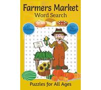 Farmers Market Word Search Puzzles for All Ages: Word Searches with Easy to Read Print about Fruit Preserves Fresh Vegetables Handmade Crafts and More ... Mental Focus While Shopping for Goodies
