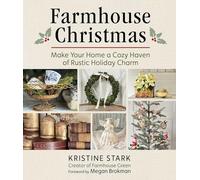 Farmhouse Christmas: Make Your Home a Cozy Haven of Rustic Holiday Charm