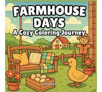 Farmhouse Days: A Cozy Coloring Journey: A Simple Coloring Book For Adults