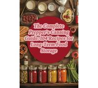 Farmhouse Fare Forage The Complete Prepper's Canning Guide (Tascabile)