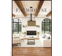 FARMHOUSE - OGNI ANGOLO RACCONTA UNA STORIA - RAMOS ADRIANA CARLA