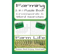 Farming 2 In 1 Crossword And Word Search: Farming-Themed 2 In 1 Crossword And Word Find Puzzles | 230 Pages | 100 + Puzzles With Solutions | A Perfect Gift For Teens, Adults, Farming Lovers And Puzzle Fans
