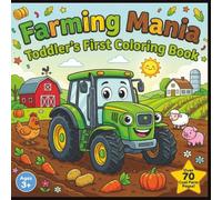 Farming Mania: Toddler's First Coloring Book