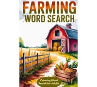 Farming Word Search: Agriculture Themed Coloring Word Find Book for Adults, Farmers & Homesteaders - Relaxing Fun Puzzle Games with Solutions