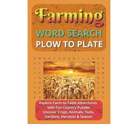 Farming Word Search Plow To Plate: Explore Rustic Farm Living Puzzle Book - Enjoy Country Puzzles with Animals, Crops, Tools, Gardens & Harvests | 6 x ... | Perfect for Travel, Downtime or Gifting