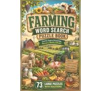 Farming : Wordsearch Puzzle Book: From Barns to Harvests-73 Large-Print Farming Word Search Puzzles with Solutions