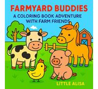 FARMYARD BUDDIES: A COLORING BOOK ADVENTURE WITH FARM FRIENDS
