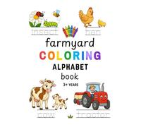 Farmyard Coloring Alphabet Book: Fun and educational coloring and word tracing