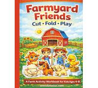 Farmyard Friends Cut, Fold & Play Activity Workbook: A Hands-On Farm Activity Book for Kids Ages 4-8 | Cut & Paste Crafts, Coloring Pages, Story Play & Fine Motor Skills