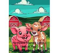 Farmyard Friends: Little Ones at Play