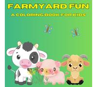 FARMYARD FUN: A COLORING BOOK FOR KIDS