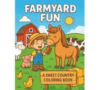 Farmyard Fun: A Sweet Country Coloring Book
