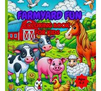 Farmyard Fun Coloring Book For Kids: Simple and Easy Design For Kids Ages 5-7| 30+ Large Images| 8.5x8.5in| 76 Pages