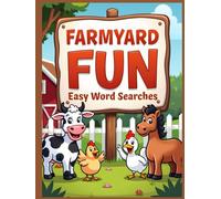 Farmyard Fun Easy Word Searches: 50 Simple Puzzles for Children Who Love Farm Animals plus 10 Bonus Coloring Pages!