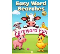 Farmyard Fun Easy Word Searches (Second Edition): 50 Simple Puzzles for Children Who Love Farm Animals plus 10 Bonus Coloring Pages!