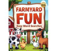 Farmyard Fun Easy Word Searches (Second Edition): 50 Simple Puzzles for Children Who Love Farm Animals plus 10 Bonus Coloring Pages!