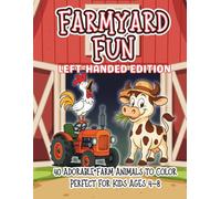 Farmyard Fun Left-Handed Edition: Cute & Fun Coloring Pages of Cows, Pigs, Chickens, and Playful Farm Animals - Perfect Activity Book for Kids Ages 4-8