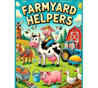 Farmyard Helpers: Teamwork on the Farm
