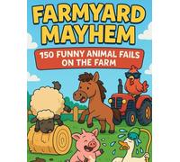 Farmyard Mayhem - 150 Funny Animal Fails on the Farm