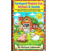 Farmyard Phonics Fun: Animals & Sounds: Interactive Adventures for Little Learners (Ages 2-5): QR Codes to Digital Games & Hands-On Play!