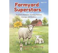 Farmyard Superstars: Coloring Farm Friends While Learning Patience, Courage & Kindness: A Social-Emotional Learning (SEL) Coloring & Activity Book with Real-Life Farm Moments for Children Ages 4-8