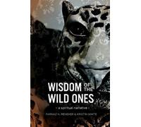 Farnaz N Reneker Kristin White Wisdom of the Wild Ones (Tascabile)