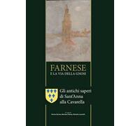 Farnese e la via della Gnosi. Gli antichi saperi di Sant'Anna alla Cavarella