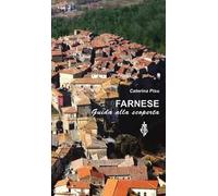 Farnese. Guida alla scoperta