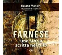 Farnese. Una storia scritta nel tufo